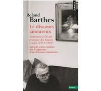 Le Discours amoureux Roland Barthes (Auteur)