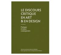 Le Discours critique en art & en design Pratiques et enjeux contemporains - Collectif - Fabelio - broché - Essai