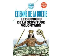 Le Discours De La Servitude Volontaire - La Boétie Et La Question Du Politique