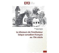 Le Discours De L'instituteur Laïque Canadien-Français Au 19e Siècle