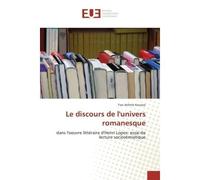 Le discours de l'univers romanesque Essai de lecture sociosémiotique - Yao Kouassi - Universitaires Europeennes - broché - Essai