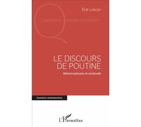Le discours de Poutine Métamorphoses et continuité - Erik Lescar - L'harmattan - broché - Essai