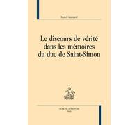 Le Discours De Vérité Dans Les "Mémoires" Du Duc De Saint-Simon