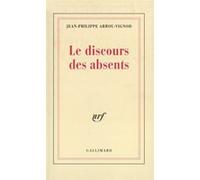 Jean-Philippe Arrou-Vignod – Le Discours des absents – Gallimard