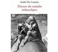 Le Discours des maladies mélancoliques André Du Laurens (Auteur), Radu Suciu (Introduction)