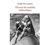 Le Discours des maladies mélancoliques - André Du Laurens - Klincksieck - broché - Essai