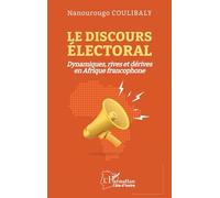 Le discours électoral: Dynamiques, rives et dérives en Afrique francophone