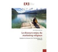 Le discours-enjeu du marketing religieux Analyse du discours de l'Archevêque de Kinshasa - John Nshole Mely-Ibaa - Universitaires Europeennes - broché - Etude
