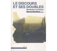 Le Discours et ses doubles Sémiotique et politique - Maurice Mouillaud - Presses Universitaires Lyon - broché - Essai
