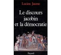 Le Discours jacobin et la démocratie Lucien Jaume (Auteur)