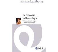 Le discours mélancolique Marie-Claude Lambotte (Auteur)
