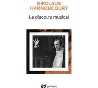 Le discours musical Nikolaus Harnoncourt (Auteur), DENIS COLLINS (Traduction)