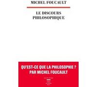 Le Discours philosophique Michel Foucault (Auteur)