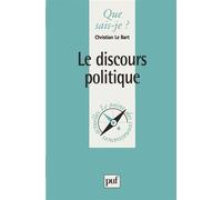Le discours politique - Christian Le Bart - Que Sais-Je - Poche - Etude