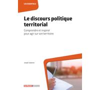 Le discours politique territorial: Comprendre et inspirer pour agir sur son territoire