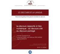 Le discours rapporté à l'ère numérique : du discours cité au discours partagé Juan Manuel López Muñoz (Auteur), Sophie Marnette (Auteur), Laurence Rosier (Auteur)