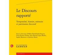 Le Discours rapporté Hélène Barthelmebs-Raguin (Editeur du volume), Greta Komur-Thilloy (Editeur du volume), Juan Manuel Lopez-Muñoz (Editeur du volume), Sophie Marnette (Editeur du volume), Laurence