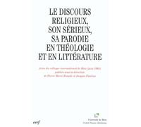 Le discours religieux, son sérieux, sa parodie enthéologie et en littérature Actes du colloque international de Metz - Fantino jacques - Cerf - broché - Etude