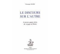 Le Discours Sur L'autre - A Travers Quatre Récits De Voyage En Orient