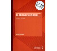 Le discours triomphant Manuel de rhétorique - Sergent Marchand - Schulthess - broché - Manuel