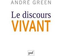Le discours vivant André Green (Auteur)