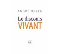 Le Discours Vivant - La Conception Psychanalytique De L'affect