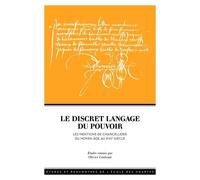 Le discret langage du pouvoir: Les mentions de chancellerie du Moyen Age au XVIIe siècle