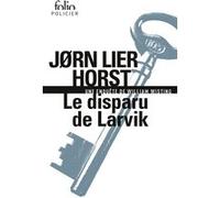 Le disparu de Larvik Jorn Lier Horst (Auteur), Céline Romand-Monnier (Traduction)