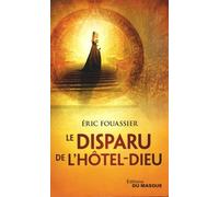 Eric Fouassier – Le Disparu de l'Hôtel Dieu – La saga d'Héloïse, l'apothicaire – Tome 3