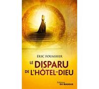 Le Disparu de l'Hôtel Dieu Eric Fouassier (Auteur)