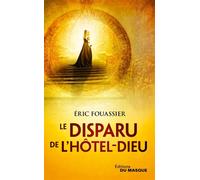 Eric Fouassier – Le Disparu de l'Hôtel Dieu – La saga d'Héloïse, l'apothicaire – Tome 3