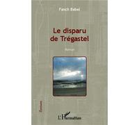Le disparu de Trégastel Roman - Fanch Babel - L'harmattan - broché - Roman