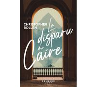 Christopher Bollen – Le Disparu du Caire – Roman – Broché