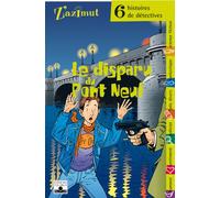 Le Disparu du Pont-Neuf : Six histoires de détectives