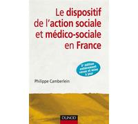 Le dispositif de l'action sociale et médico-sociale en France - 3e édition - Philippe Camberlein - Dunod - broché - Etude