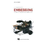 Le Dispositif Embedding - Surveillance Et Intégration Des Journalistes En Irak