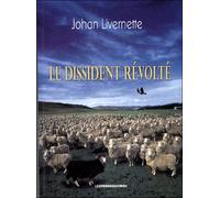 Le dissident revolte - LIVERNETTE JOHAN - Presses Du Midi - broché - Roman