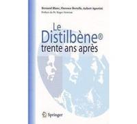 Le distilbène trente ans après Bernard Blanc (Auteur), Florence Bretelle (Auteur), Aubert Agostini (Auteur)