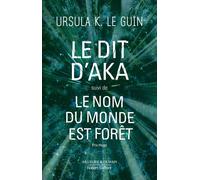 Le dit d'Aka suivi de Le nom du monde est forêt ed.collector - Ursula Kroeber Le Guin - Robert Laffont - broché - Roman