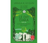 Le Dit d'Aka, suivi de Le nom du monde est forêt (Le Livre de Hain, Tome 6 et 7) - Ursula Kroeber Le Guin - Lgf - Poche - Roman