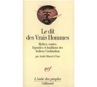 Le Dit des Vrais Hommes – Mythes, contes, légendes et traditions des Indiens Cashinahua – Gallimard