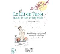 Le Dit du Tarot quand le livre se fait oracle - La bibliomancie pour grandir au pays du soleil levant et partout dans le monde - Patrick Mabrier - Bussiere - broché - Guide