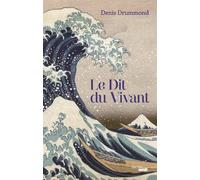 Le Dit du vivant - Denis Drummond - Le Cherche-Midi - broché - Roman
