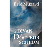 Le divan du docteur Schlum - Eric Muzard - Books On Demand - broché - Roman