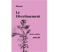 Le Divertissement. Extraits choisis des Pensées Pascal Blaise (Auteur)