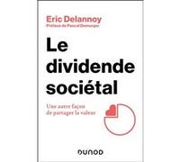 Le dividende sociétal Eric Delannoy (Auteur)