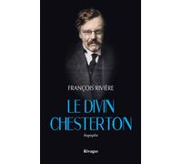 Le Divin Chesterton - François Rivière - Rivages - broché - Essai