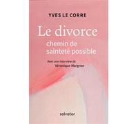 Le divorce chemin de sainteté possible Chemin de sainteté possible - Yves Le Corre - Salvator - broché - Essai