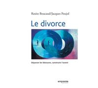 Le divorce Dépasser les blessures, construire l´avenir - Rosite Boucaud - Empreinte Temps Present - broché - Essai