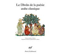 Collectif – Le Dîwân de la poésie arabe classique – Gallimard – Poche